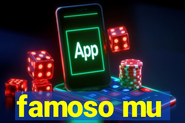 famoso mu